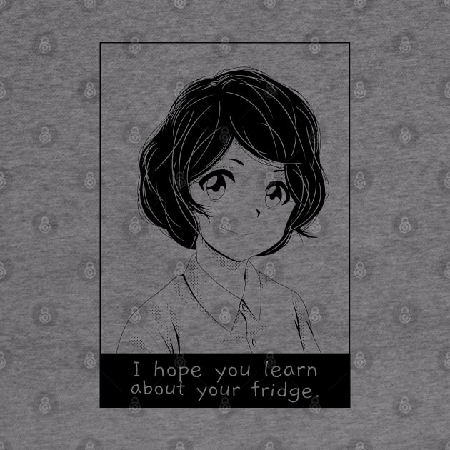 I Hope You Learn About Your Fridge by TeachUrb